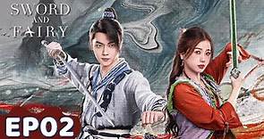 ENG SUB | Sword and Fairy | EP02 | Starring: Xu Kai, Yu Shuxin | WeTV