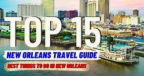 TOP 15 BEST Things To Do in New Orleans (2024) | Travel Guide