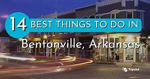 Things to do in Bentonville, Arkansas