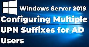 Configuring Multiple UPN Suffixes for AD Users | Windows Server 2019