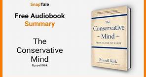 The Conservative Mind by Russell Kirk: 9 Minute Summary