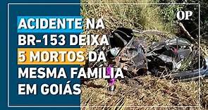 Acidente deixa cinco mortos da mesma família na BR-153 em Goiás