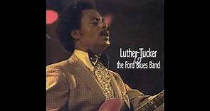 Luther Tucker - Luther Tucker & the Ford Blues Band