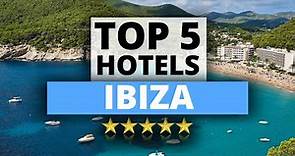 Top 5 Hotels in Ibiza, Best Hotel Recommendations