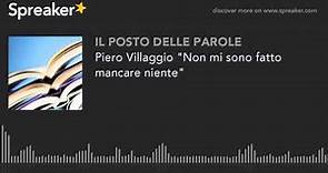 Piero Villaggio "Non mi sono fatto mancare niente"