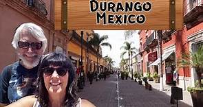 What to do and not do in Durango Mexico.