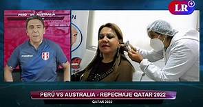 [EN VIVO] TRANSMISIÓN EN VIVO Perú vs. Australia HOY por el repechaje a Qatar