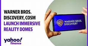 Warner Bros. Discovery, Cosm launch immersive reality domes