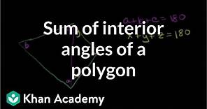 Sum of interior angles of a polygon | Angles and intersecting lines | Geometry | Khan Academy