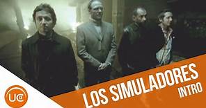 Los Simuladores (2005) | Intro