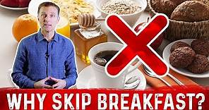 3 Important Reasons To SKIP Breakfast – Dr.Berg On Effects Of Skipping Breakfast