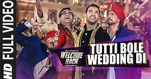 'Tutti Bole Wedding Di' FULL VIDEO Song | Welcome Back | John Abraham, Shruti Haasan, Anil Kapoor