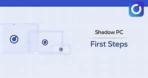 Shadow PC⎪First Steps