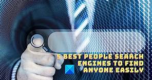 5 Best People Search Engines to Find Anyone easily