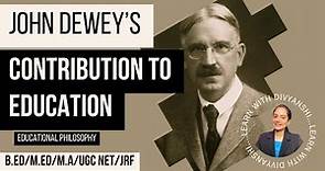 John Dewey's Educational Philosophy| B.Ed/M.Ed/M.A/UGC NET/JRF|