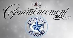 Clements High School | FBISD Graduation 2022