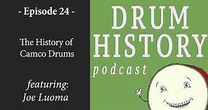 The History of Camco Drums with Joe Luoma - Drum History Podcast