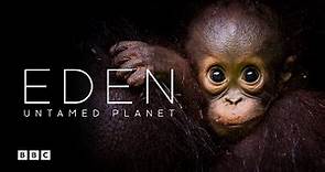 Eden: Untamed Planet | BBC Select