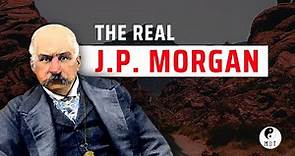 John Pierpont Morgan: The Greatest Financer? - Million Dollar Talks