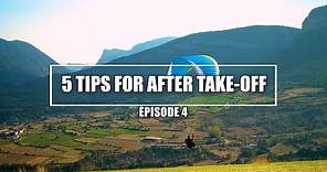 PARAGLIDING TUTORIALS: 5 TIPS FOR AFTER TAKE OFF
