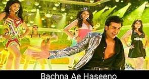 Bachna Ae Haseeno song - Lyrics | Vishal Dadlani | Aditua Chopra | Ranbir Kapoor | Kishore kumaar