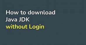 How to Download and Install Java JDK without Login to Oracle