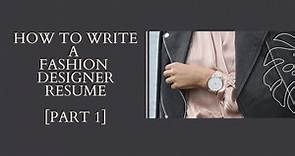 How to write a fashion designer resume (Part 1)