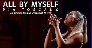 “All By Myself” - Pia Toscano (PBS Special)