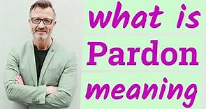Pardon | Meaning of pardon