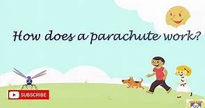 How Does a Parachute Work? | Educational Video For Kids | Science Behind Parachute