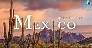 The Best Places to Visit in Mexico - Mexico Travel Guide #mexico