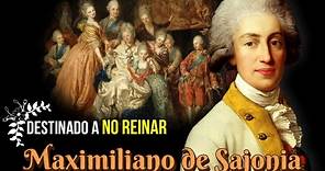 Maximiliano de Sajonia, El Príncipe Que NO Estaba Destinado a Reinar.