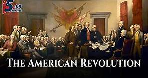 The American Revolution, Explained in 5 Minutes!
