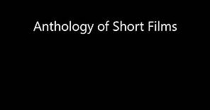 Anthology of Short Films- Volume 1