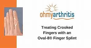 How to Treat a Crooked Finger with an Oval-8 Finger Splint - Oh My Arthritis