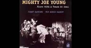 Mighty Joe Young - Blues With A Touch Of Soul