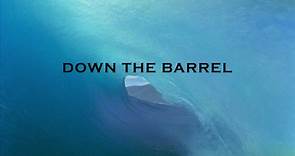 Down The Barrel