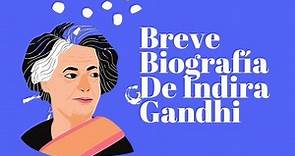 Breve Biografía De Indira Gandhi - Biografía De Indira Gandhi En Español
