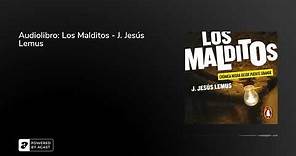 Audiolibro: Los Malditos - J. Jesús Lemus