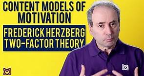 Frederick Herzberg and the Two-factor Theory - Content Models of Motivation