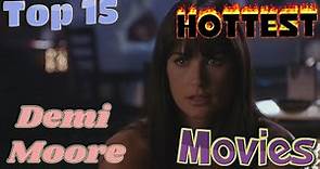 Top 15 Hottest Demi Moore Movies