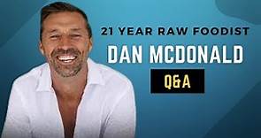Dan McDonald The Life Regenerator opens up on his 21 years on living foods