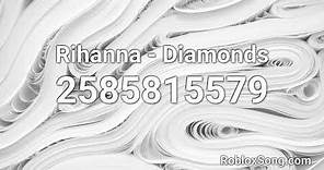 Rihanna - Diamonds Roblox ID - Roblox Music Code