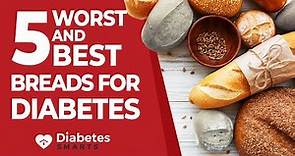 5 Worst And Best Breads For Diabetes