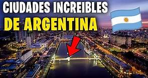 TOP 10 Mejores Ciudades De ARGENTINA Para VIVIR y VISITAR | Que Ver En ARGENTINA