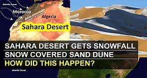 How did Sahara Desert get Snowfall | Snow covered sand | Geography