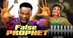 FALSE PROPHET (Complete Movie) Zubby Michael Movies 2023 Nigerian Latest Full Movies