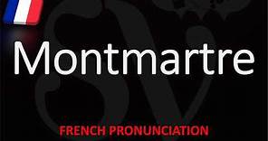 How to Pronounce Montmartre? French Pronunciation (Paris Native Speaker)
