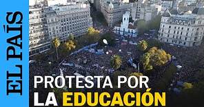 ARGENTINA | Protestas en Buenos Aires contra de los recortes a la universidad pública | EL PAÍS