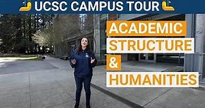UC Santa Cruz Campus Tour Chapter 6: Academic Structure & the Humanities Division